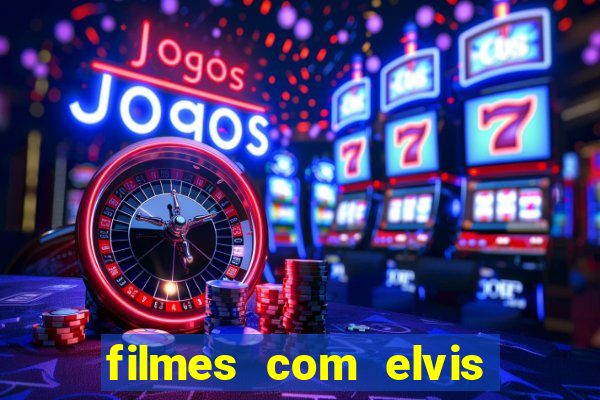 filmes com elvis presley dublado